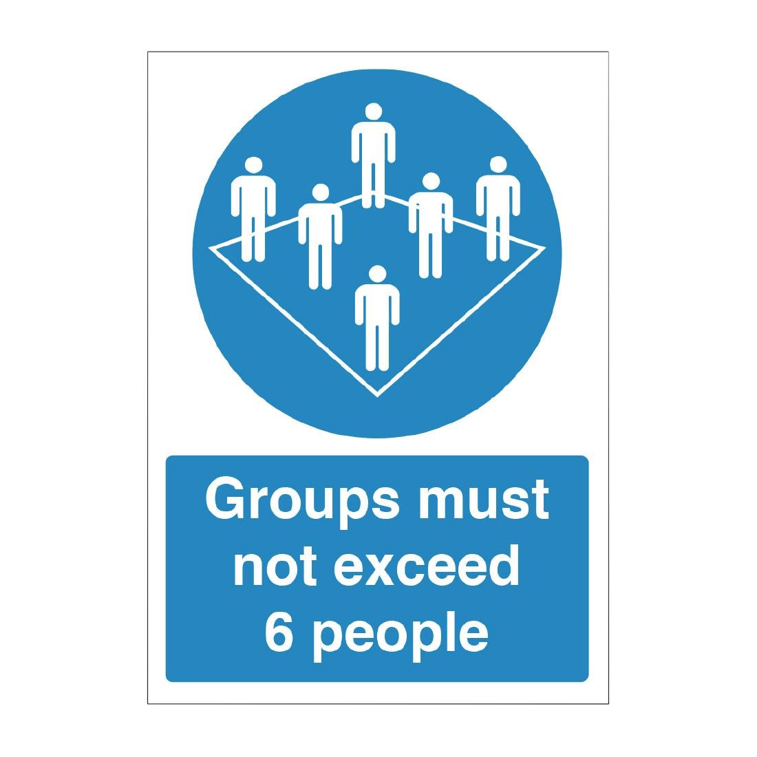 Groups Must Not Exceed 6 People Vinyl Sign A4